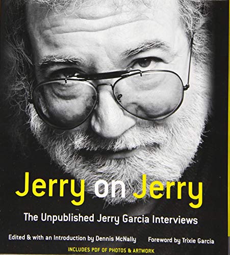 Jerry on Jerry: The Unpublished Jerry Garcia Interviews