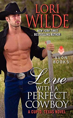 Love With a Perfect Cowboy: A Cupid, Texas Novel (Cupid, Texas, 4)