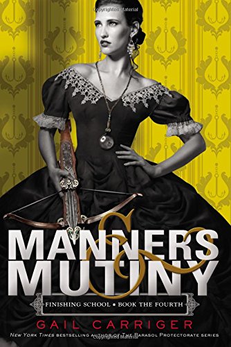 Manners & Mutiny (Finishing School, 4)