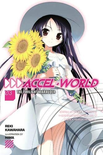 Accel World, Vol. 3: The Twilight Marauder - light novel (Accel World, 3)