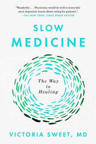 Slow Medicine: The Way to Healing