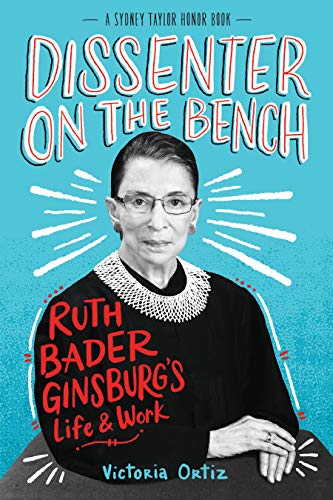 Dissenter on the Bench: Ruth Bader Ginsburg’s Life and Work