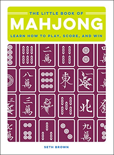 The Little Book of Mahjong: Learn How to Play, Score, and Win