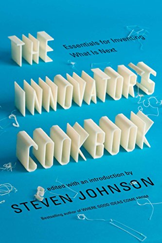 The Innovator's Cookbook: Essentials for Inventing What Is Next