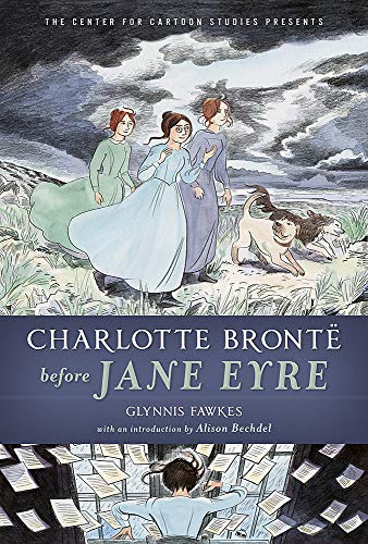 Charlotte Brontë Before Jane Eyre (The Center for Cartoon Studies Presents)