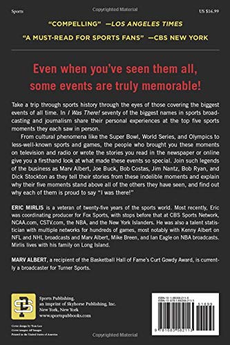 I Was There!: Joe Buck, Bob Costas, Jim Nantz, and Others Relive the Most Exciting Sporting Events of Their Lives