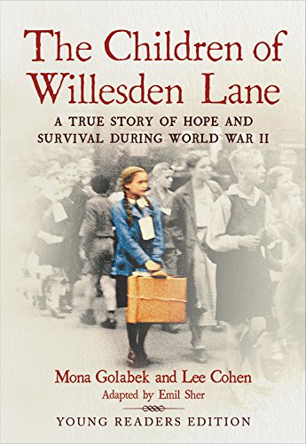 The Children of Willesden Lane: A True Story of Hope and Survival During World War II (Young Readers Edition)