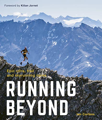 Running Beyond: Epic Ultra, Trail and Skyrunning Races