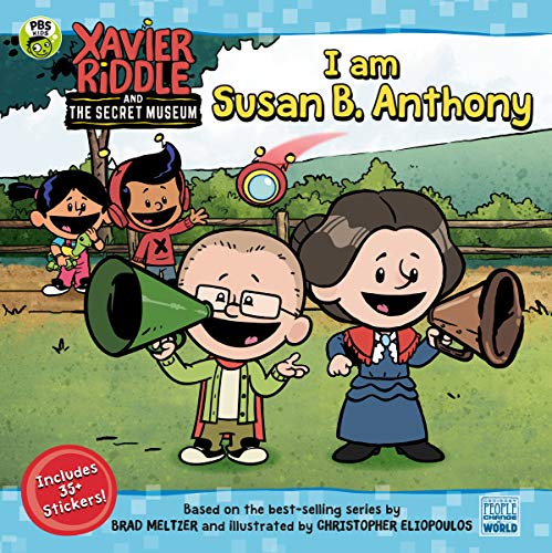 I Am Susan B. Anthony (Xavier Riddle and the Secret Museum)