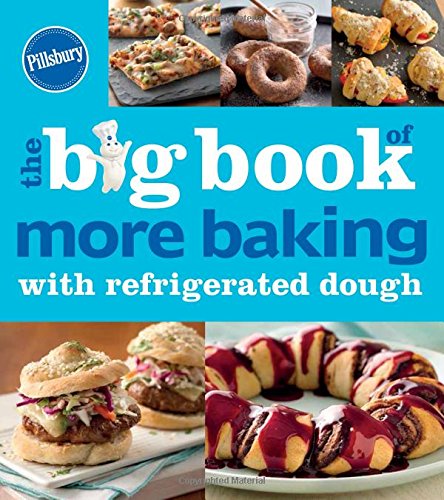 Pillsbury The Big Book of More Baking with Refrigerated Dough (Betty Crocker Big Book)