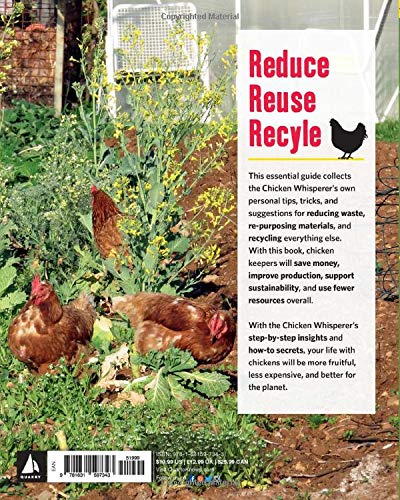 The Chicken Whisperer's Guide to Zero-Waste Chicken Keeping: Reduce, Reuse, Recycle (Volume 3) (The Chicken Whisperer's Guides, 3)