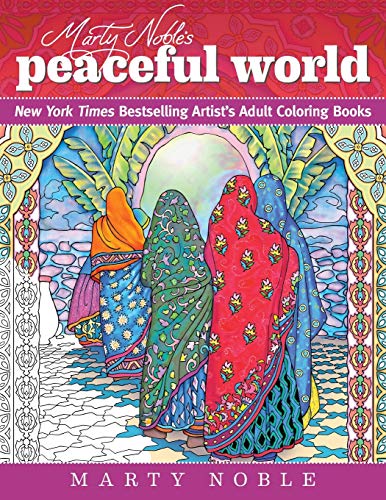 Marty Noble's Peaceful World: New York Times Bestselling Artists' Adult Coloring Books (Dynamic Adult Coloring Books)