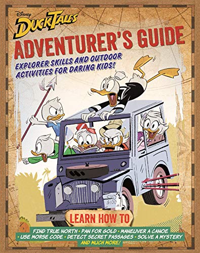 DuckTales Adventurer’s Guide: Explorer Skills and Outdoor Activities for Daring Kids