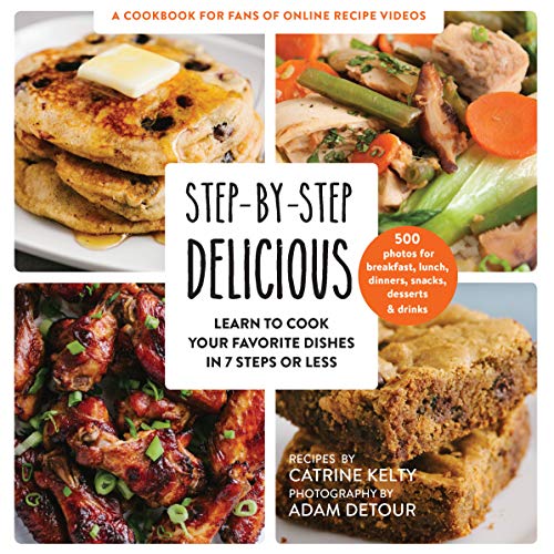 Step-by-Step Delicious: Learn to Cook Your Favorite Dishes in 7 Steps or Less