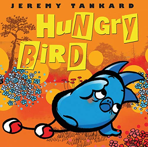 Hungry Bird (Tankard Bird Picture Books)