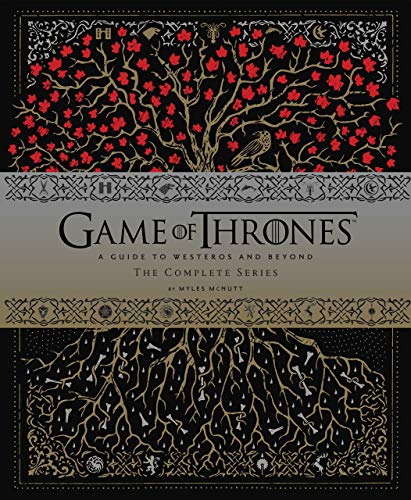 Game of Thrones: A Guide to Westeros and Beyond: The Complete Series(Gift for Game of Thrones Fan) (Game of Thrones x Chronicle Books)