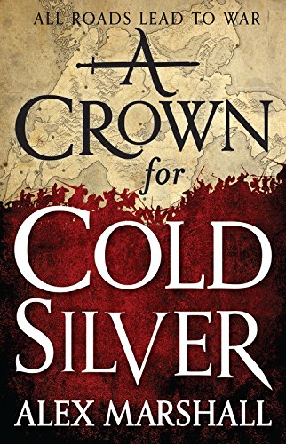 A Crown for Cold Silver (The Crimson Empire, 1)