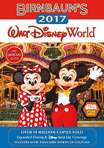 Birnbaum's 2017 Walt Disney World: The Official Guide (Birnbaum Guides)