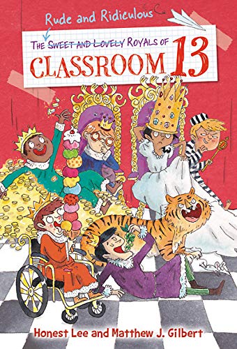 The Rude and Ridiculous Royals of Classroom 13 (Classroom 13, 6)