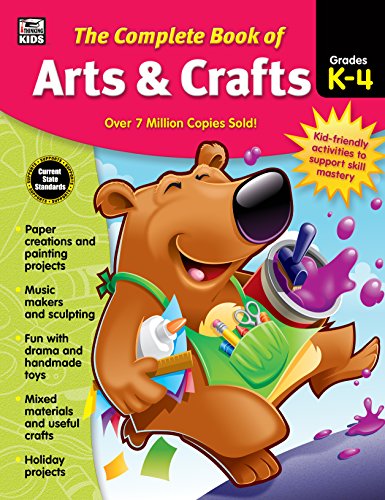 Carson Dellosa Complete Book of Arts and Crafts Workbook for Kids—Grades K-4 Painting, Sculpting, Music, Toys, Holiday, Drama, Paper Craft Activities (416 pgs)