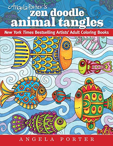 Angela Porter's Zen Doodle Animal Tangles: New York Times Bestselling Artists' Adult Coloring Books