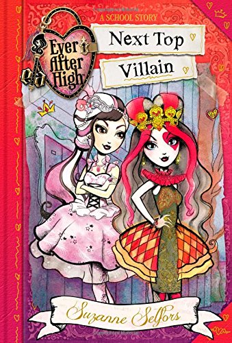 Ever After High: Next Top Villain (A School Story)